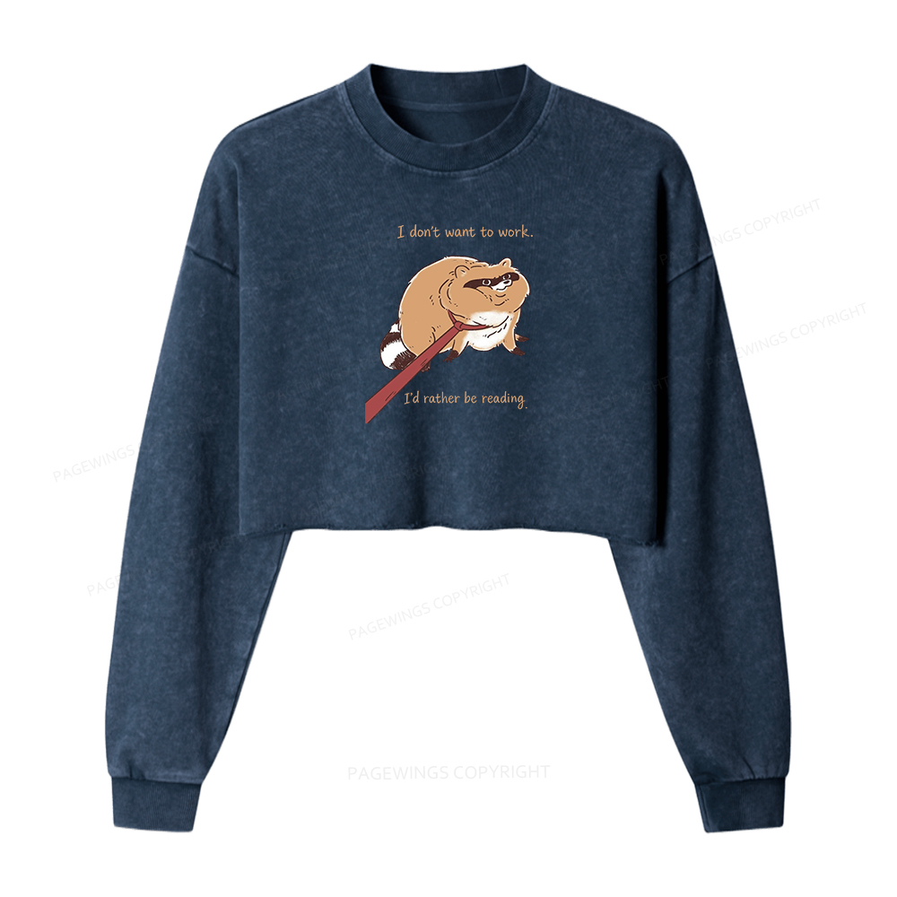 Pagewings I Don't Want To Work I'd Rather Be Reading Women Washed Crop Sweatshirt