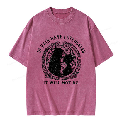 Pagewings In Vain Have I Struggled It Will Not Do Unisex Washed T-shirt