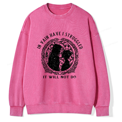 Pagewings In Vain Have I Struggled It Will Not Do Unisex Washed Sweatshirt