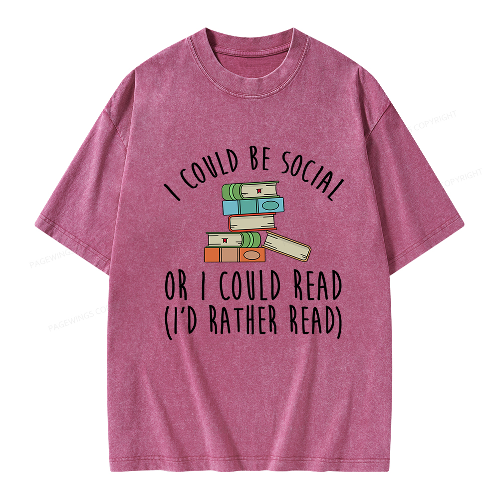 PagewingsI Could Be Social Or I Could Read Unisex Washed T-shirt