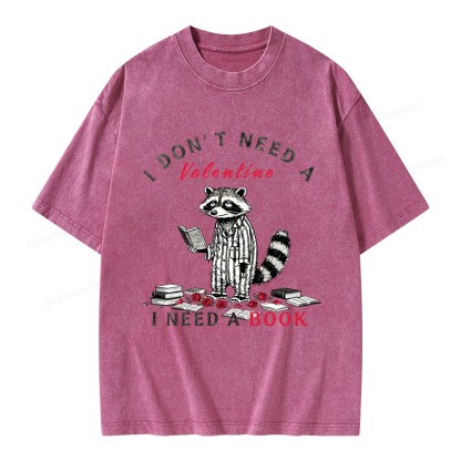 Pagewings I Don't Need A Valentine I Need a Book Unisex Washed T-shirt