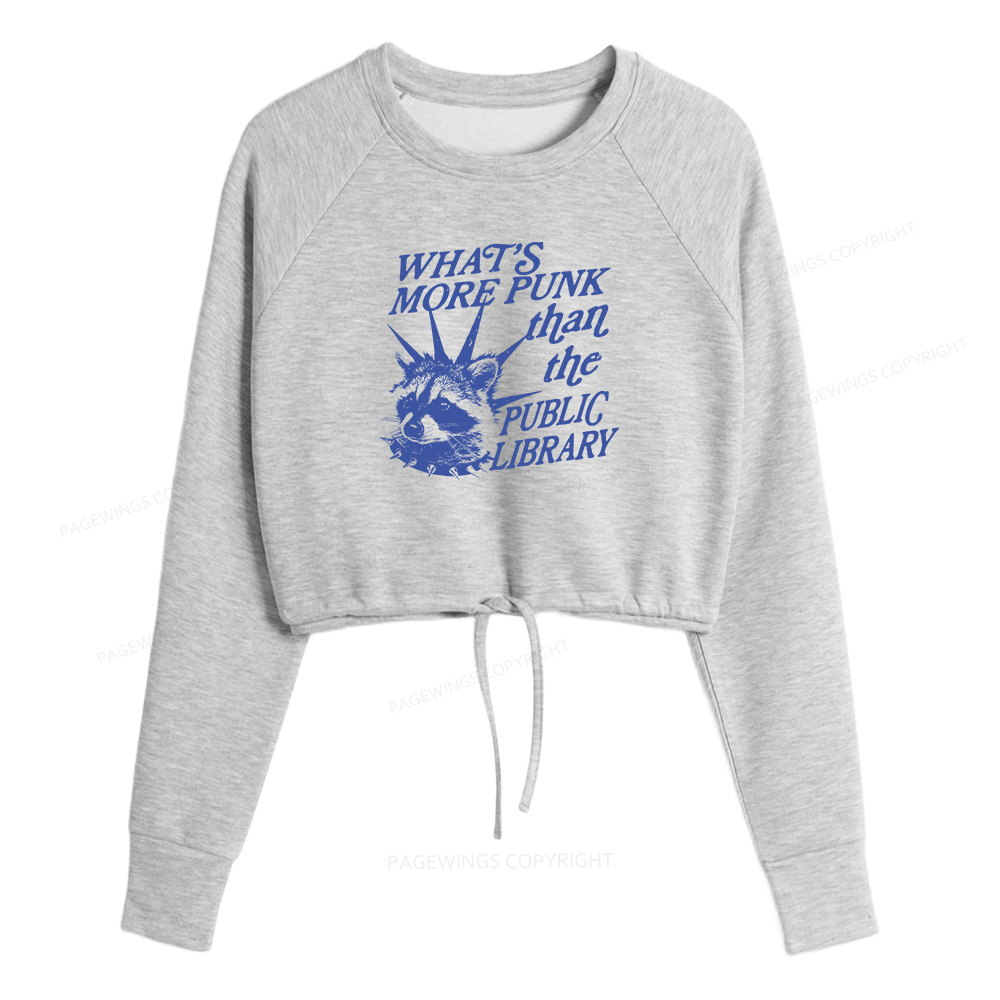 Pagewings What’s More Punk Than The Public Library Women Cropped Sweatshirt 