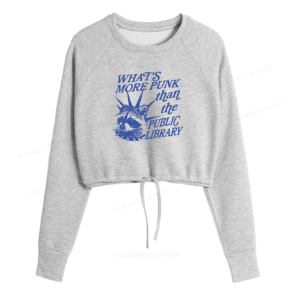 Pagewings What’s More Punk Than The Public Library Women Cropped Sweatshirt 