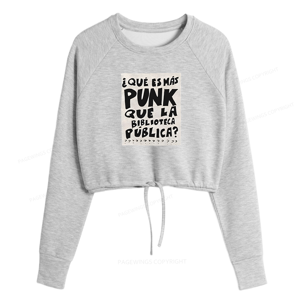 Pagewings What's More Punk Than The Public Library Women Cropped Sweatshirt 
