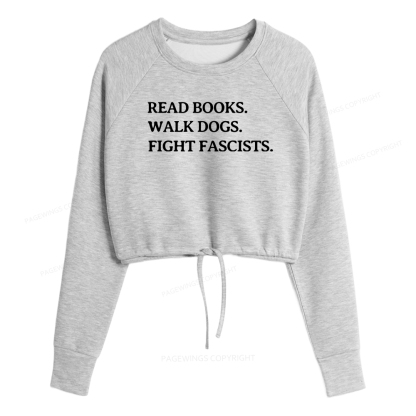 Pagewings Read Books Walk Dogs And Fight Women Cropped Sweatshirt 