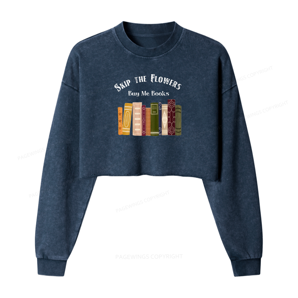 Pagewings Skip The Flowers Buy Me Books Washed Crop Sweatshirt