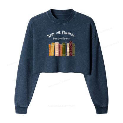 Pagewings Skip The Flowers Buy Me Books Washed Crop Sweatshirt