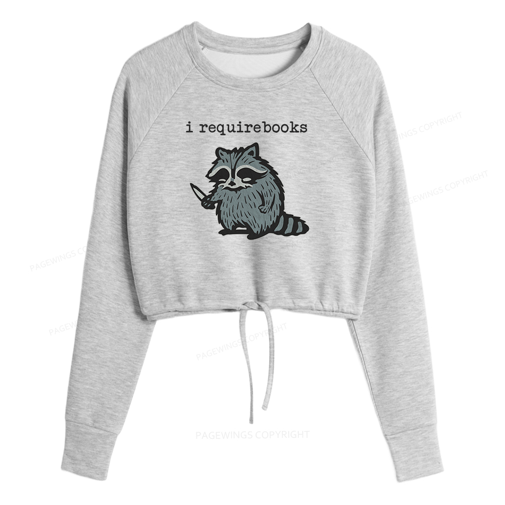 Pagewings I Require Books Women Cropped Sweatshirt 