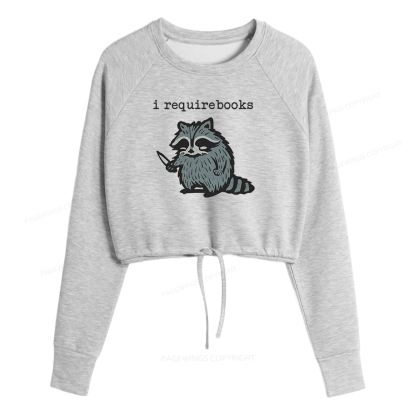 Pagewings I Require Books Women Cropped Sweatshirt 