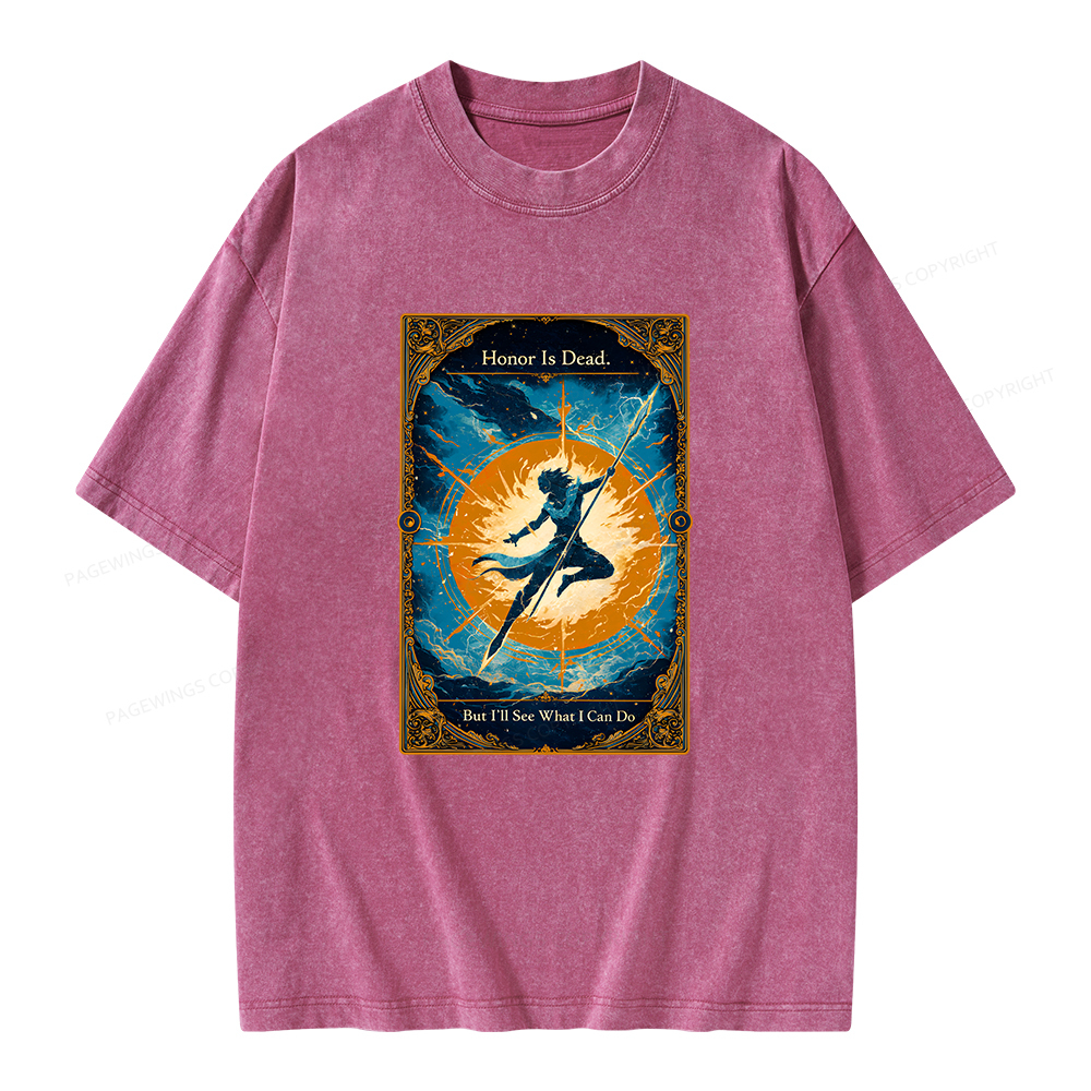 Pagewings Honor Is Dead But I’ll See What I Can Do Unisex Washed T-shirt
