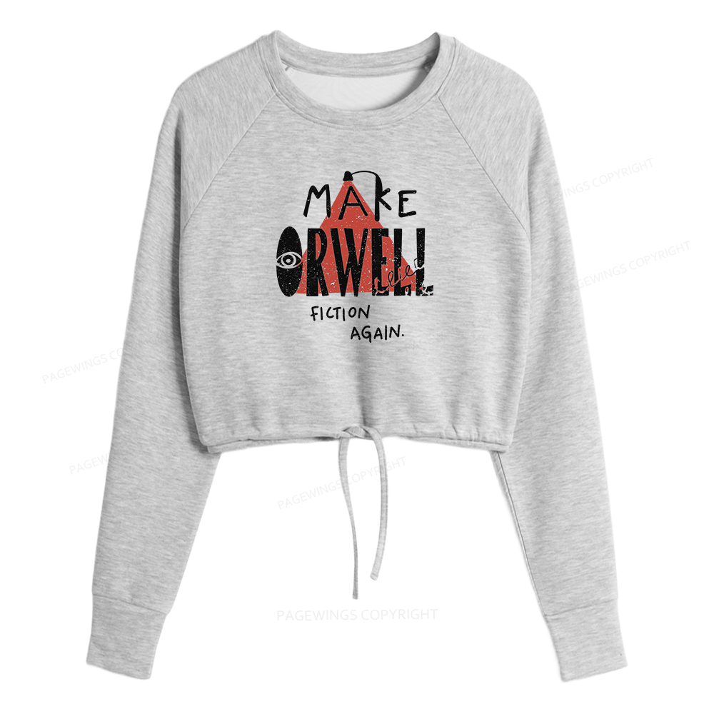 Pagewings Make Orwell Fiction Again Women Cropped Sweatshirt 