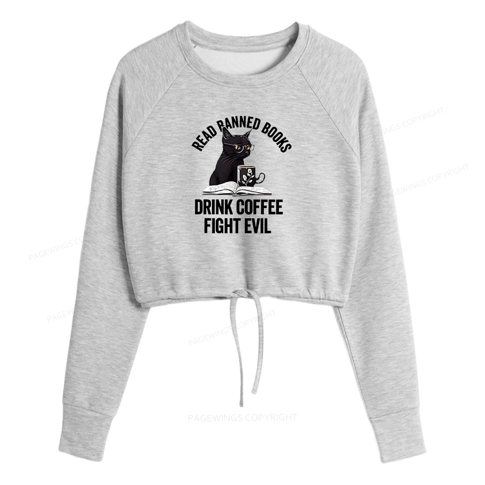 Pagewings Read Books Drink Coffee Fight Evil  Women Cropped Sweatshirt 