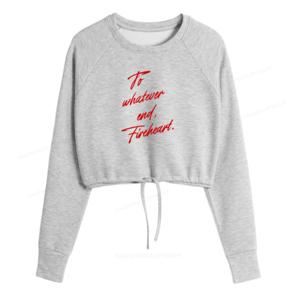 Pagewings To Whatever End Fireheart Women Cropped Sweatshirt 
