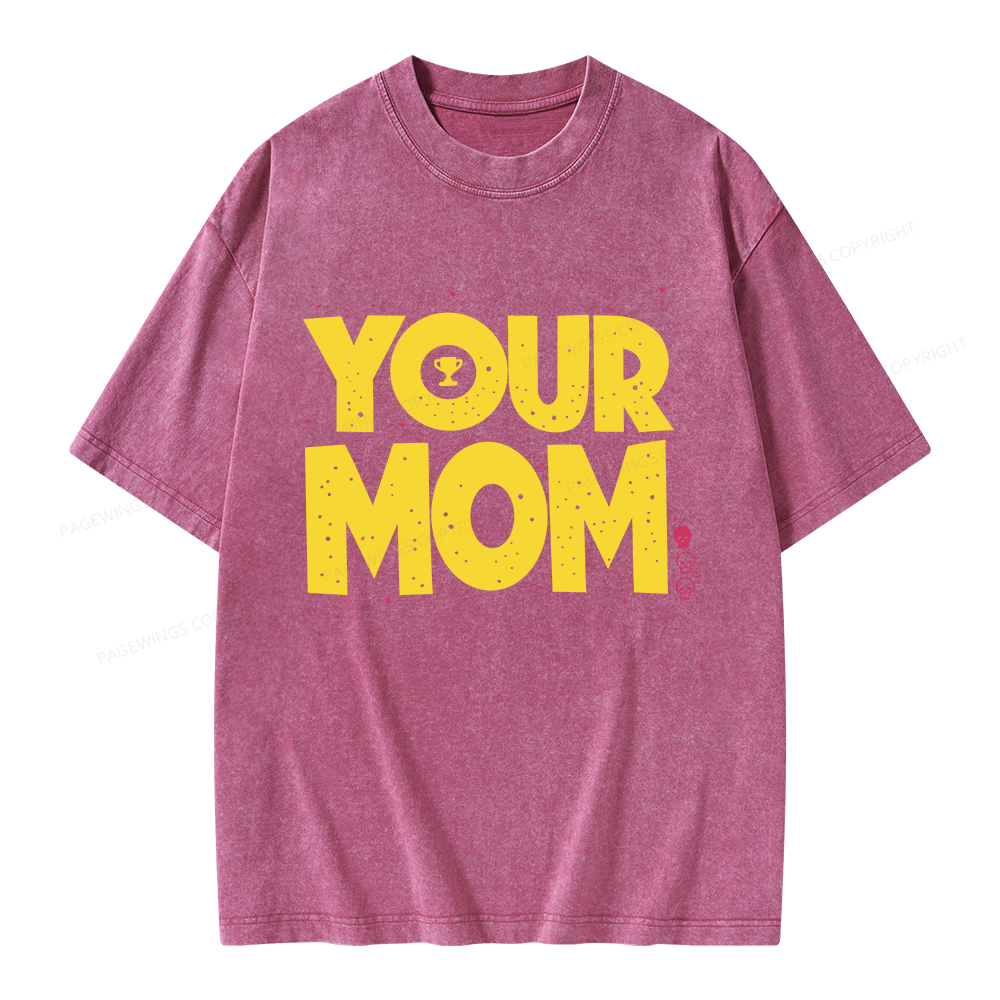 Pagewings Your Mom Unisex Washed T-shirt