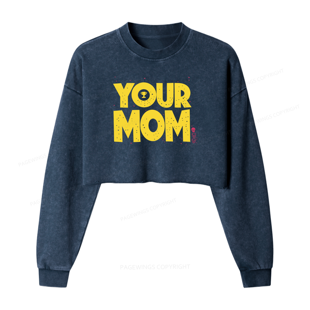 Pagewings Your Mom Washed Crop Sweatshirt