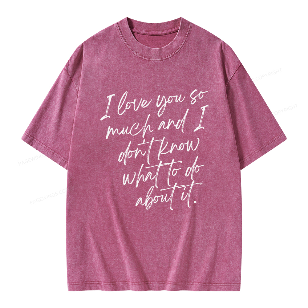 Pagewings I Love You So Much Unisex Washed T-shirt