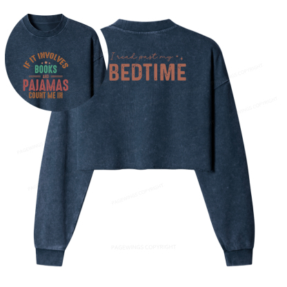 Pagewings If It Involves Books and Pajamas Count Me In Washed Crop Sweatshirt