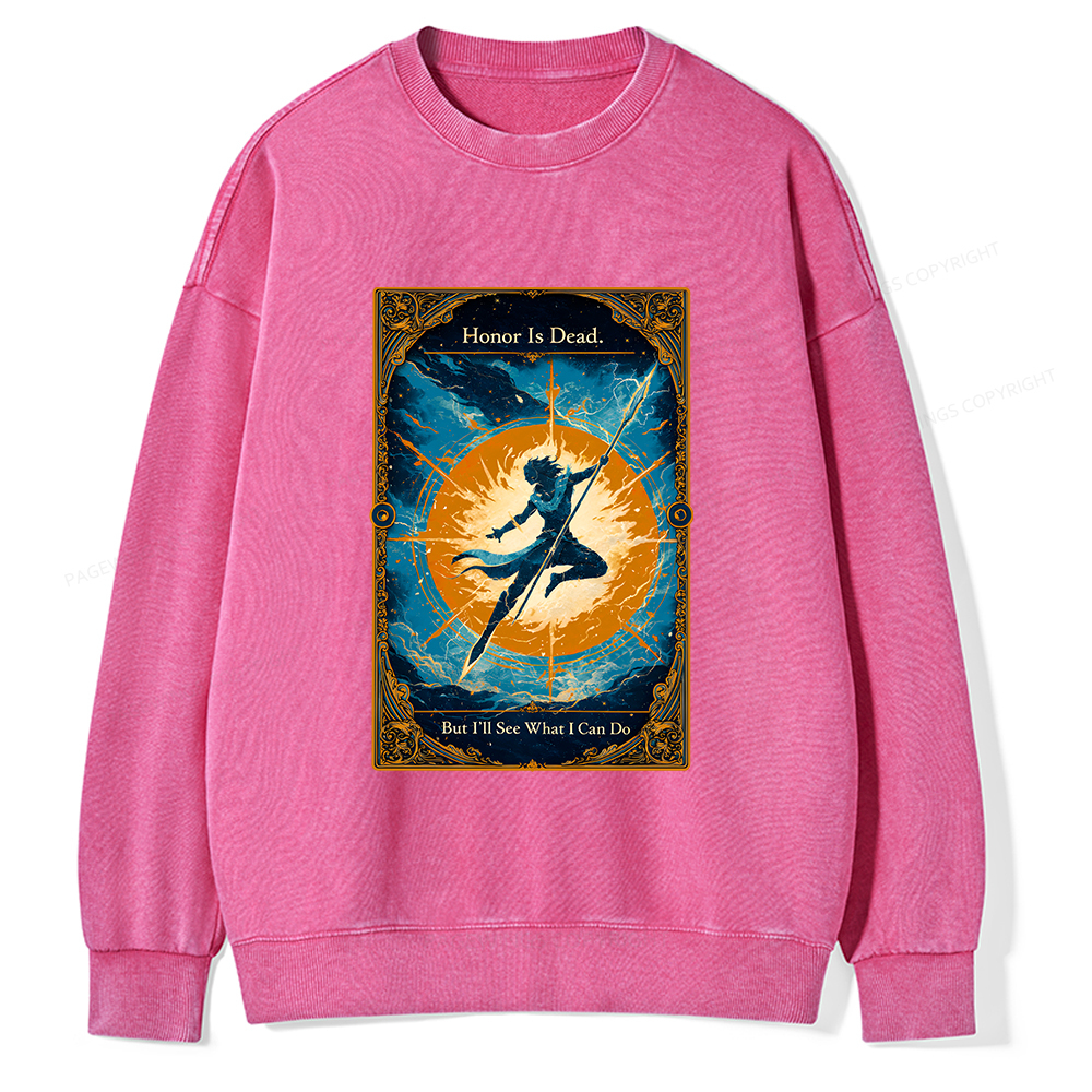 Pagewings Honor Is Dead But I’ll See What I Can Do Unisex Washed Sweatshirt