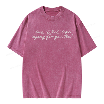 Pagewings Does It Feel Like Agony For You Too Unisex Washed T-shirt