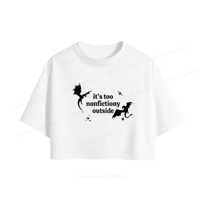 Pagewings It’s Too Nonfictiony Outside Women Crop Tops