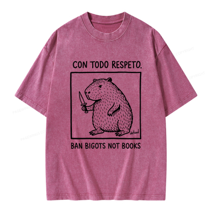Pagewings Con Todo Respeto Ban Bigots Not Books Unisex Washed T-shirt