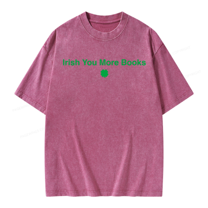 Pagewings St Patrick's Day Irish You More Books Unisex Washed T-shirt