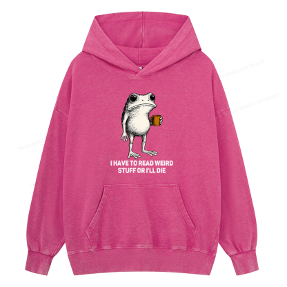 Pagewings I Have To Read Weird Stuff Or I'll Die Unisex Washed Hoodie