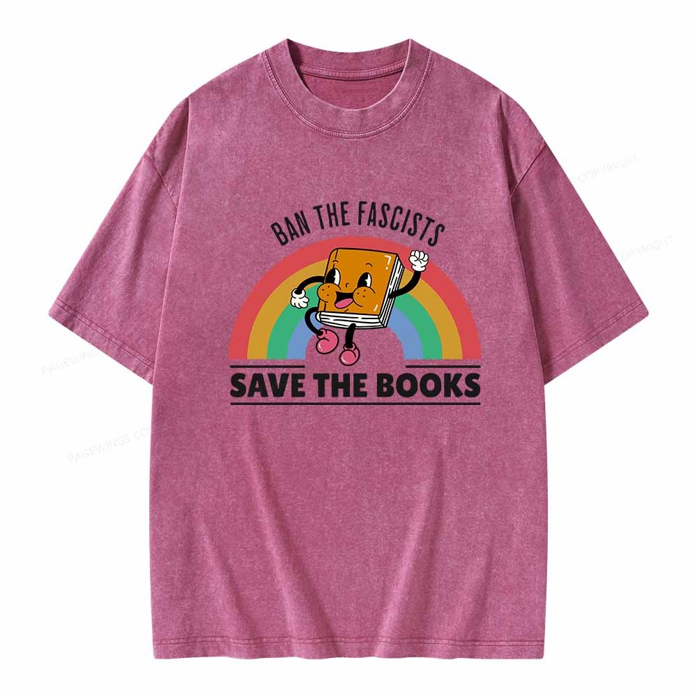 Pagewings Ban The Fascists Save The Books Shirt Unisex Washed T-shirt