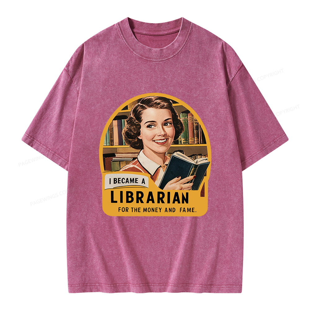 Pagewings I Became A Librarian For The Money And Fame Unisex Washed T-shirt