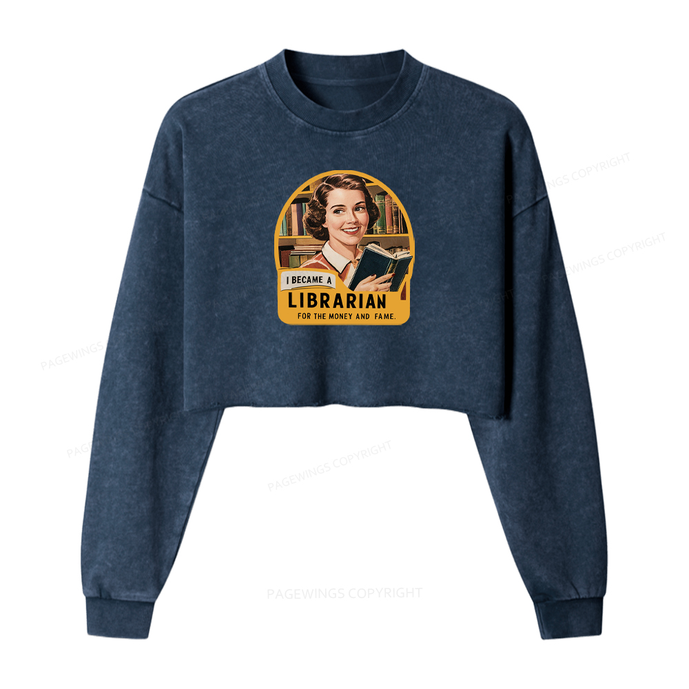 Pagewings I Became A Librarian For The Money And Fame Washed Crop Sweatshirt
