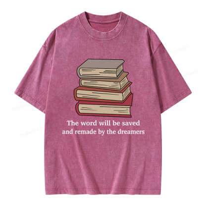 Pagewings The Word Will Be Saved And Remade By The Dreamers Unisex Washed T-shirt