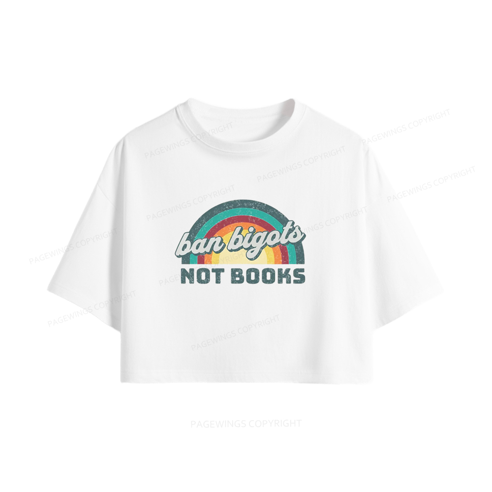 Pagewings Ban Bigots Not Books Women Crop Tops