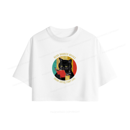 Pagewings Read Banned Books Drink Coffee Fight Evil Women Crop Tops