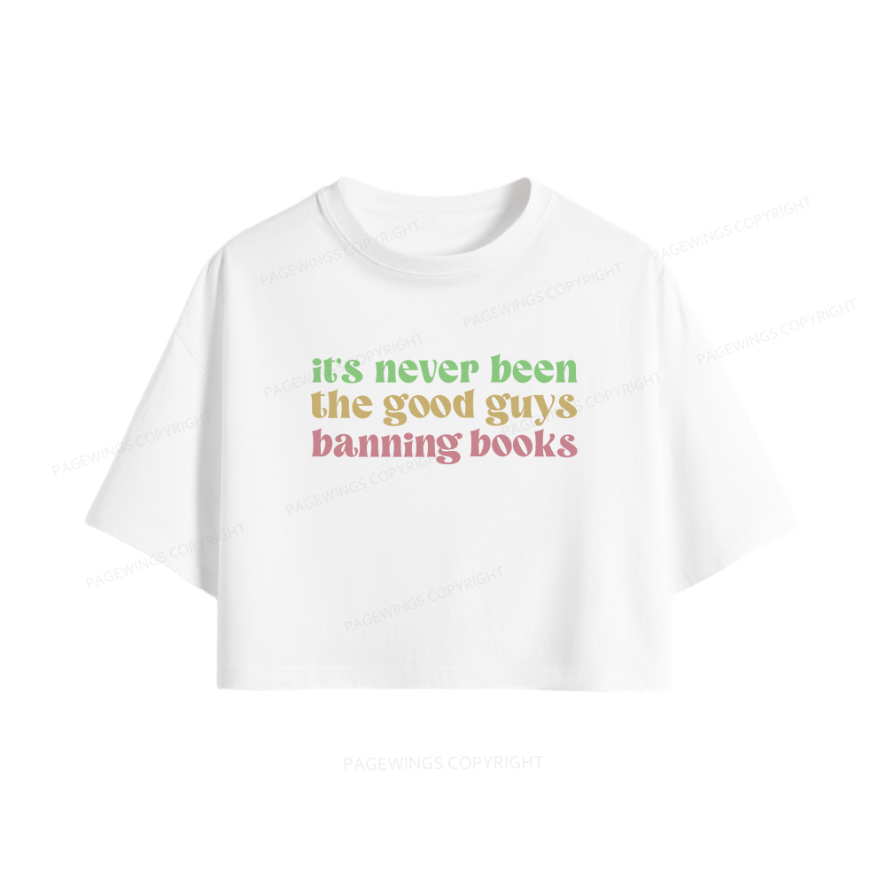Pagewings  It's Never Been the Good Guys Banning Books Women Crop Tops