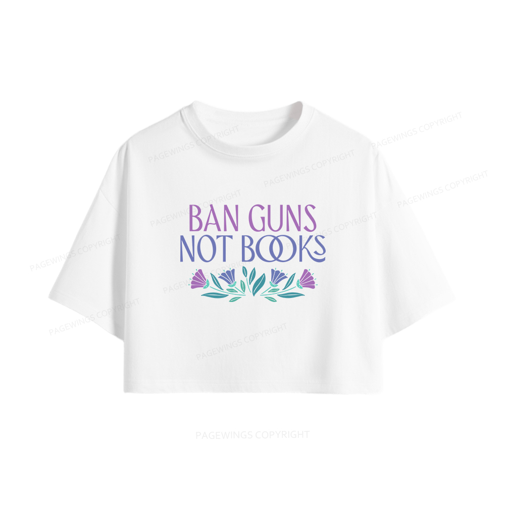 Pagewings Ban Guns Not Books Women Crop Tops