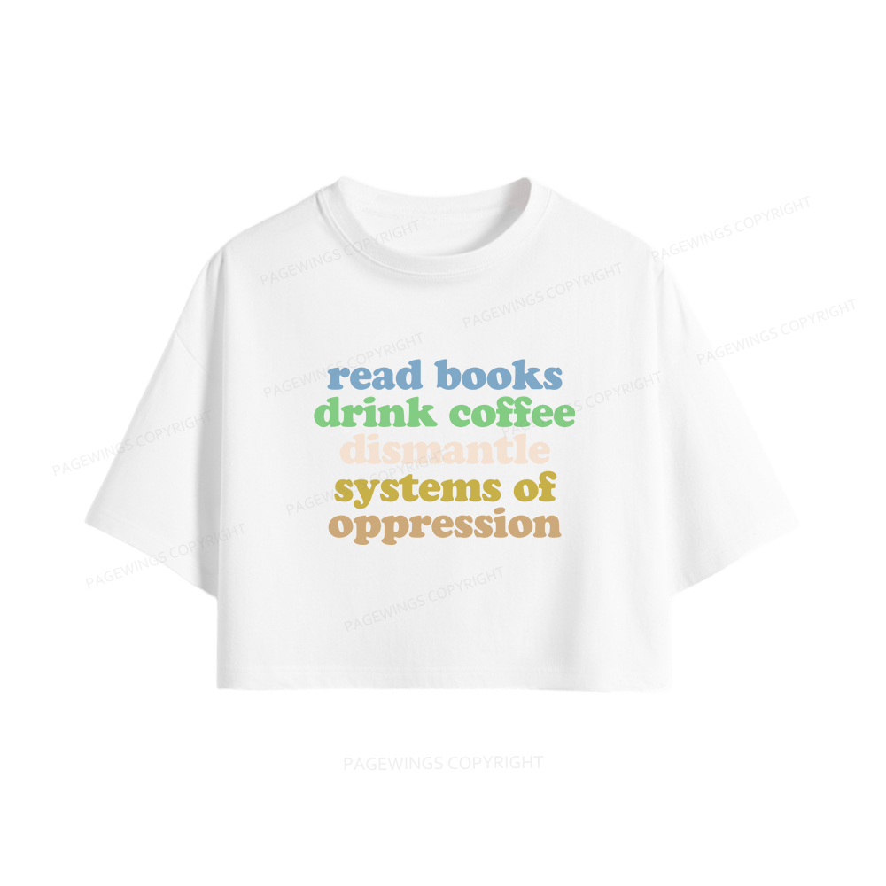Pagewings Read Books Drink Coffee Dismantle Systems Women Crop Tops