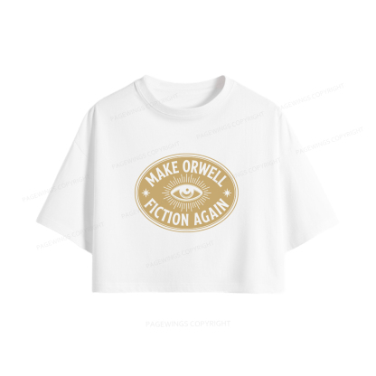 Pagewings Make Orwell Fiction Again Women Crop Tops