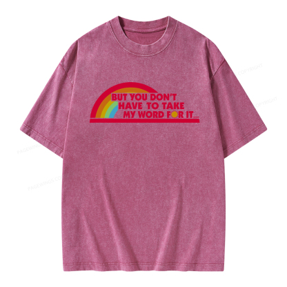 Pagewings But You Don't Have To Take My Word For It Unisex Washed T-shirt