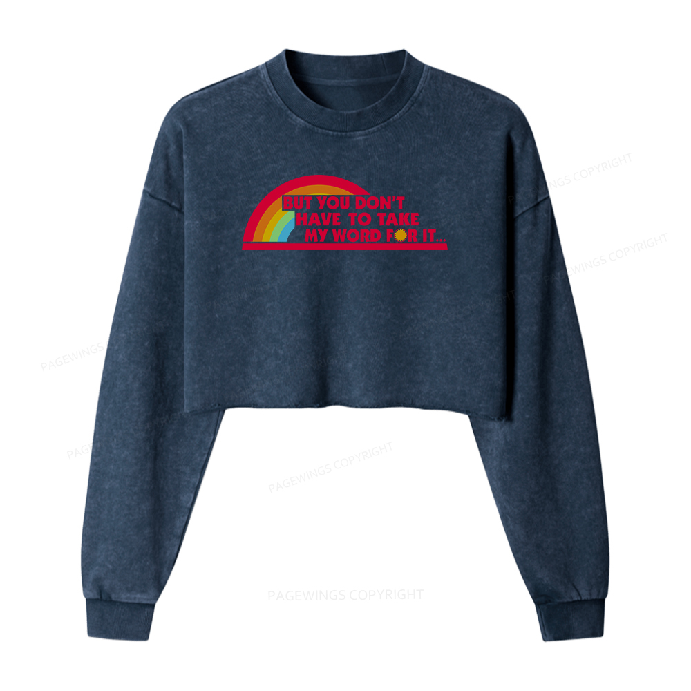 Pagewings But You Don't Have To Take My Word For It Washed Crop Sweatshirt