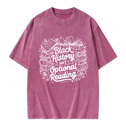 Pagewings Black History Isn’t Optional Reading Unisex Washed T-shirt
