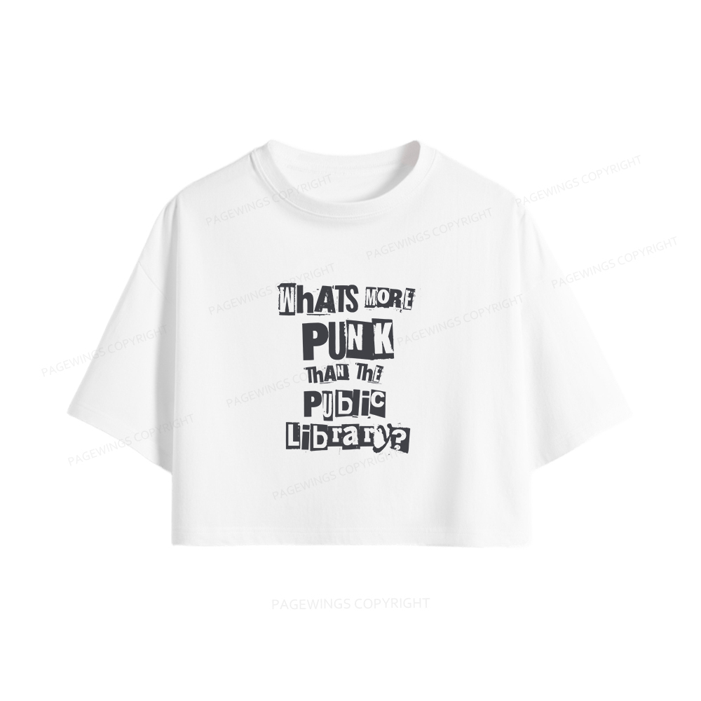 Pagewings What's More Punk Than The Public Library Women Crop Tops