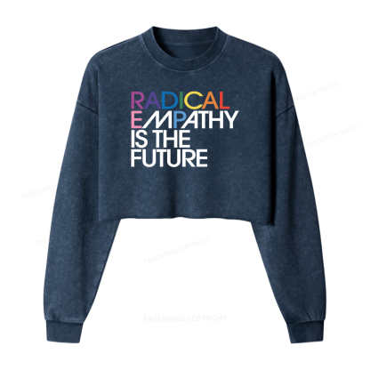Pagewings Radical Empathy Is The Future Washed Crop Sweatshirt