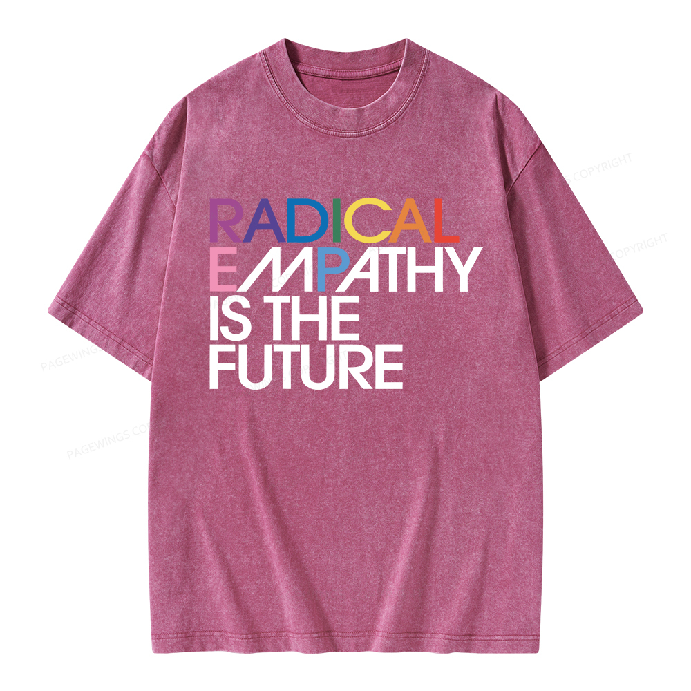 Pagewings Radical Empathy Is The Future Unisex Washed T-shirt