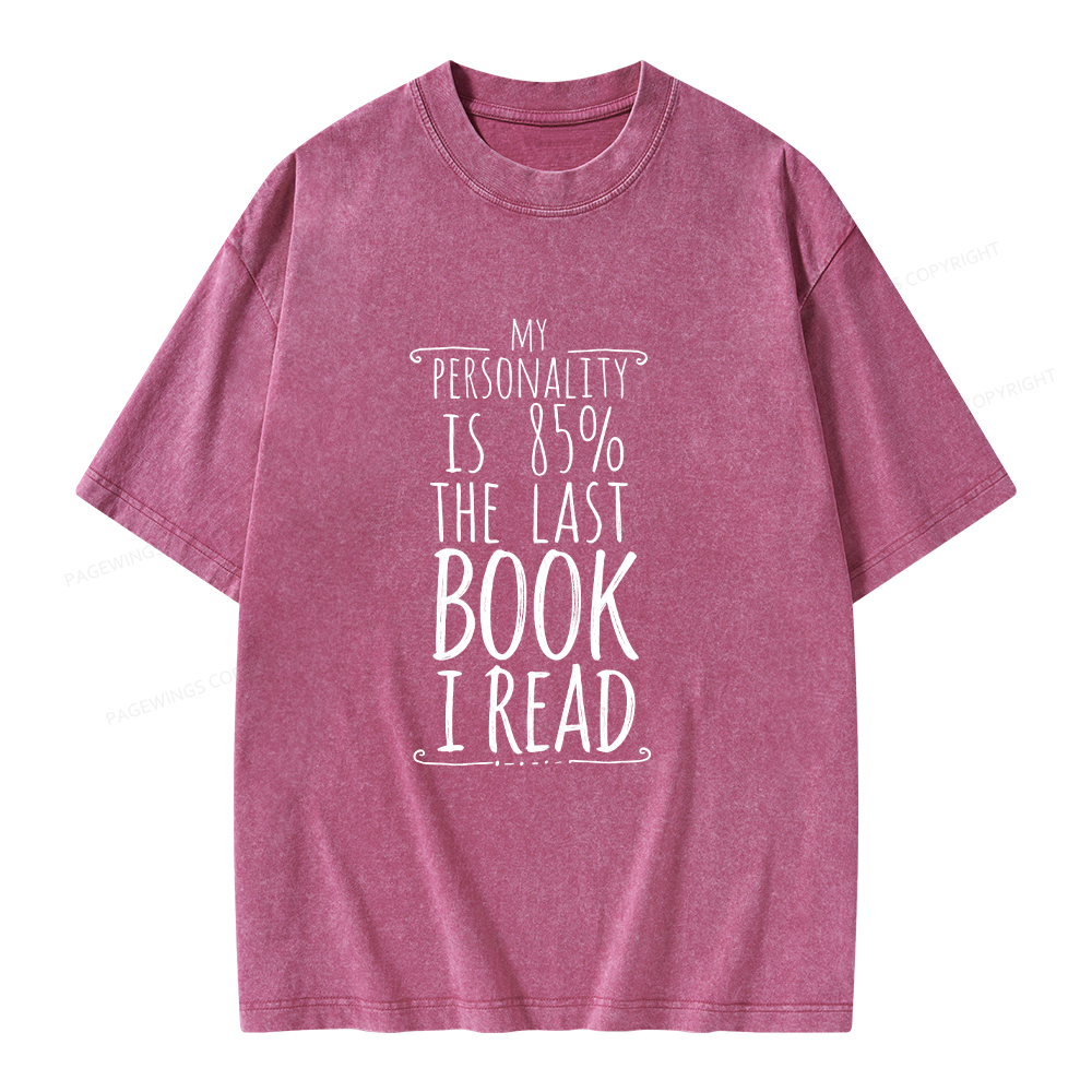 Pagewings My Personality Is 85% The Last Book I Read Unisex Washed T-shirt