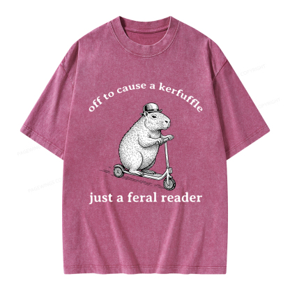 Pagewings  Off To Cause A Kerfuffle Just A Feral Reader Unisex Washed T-shirt