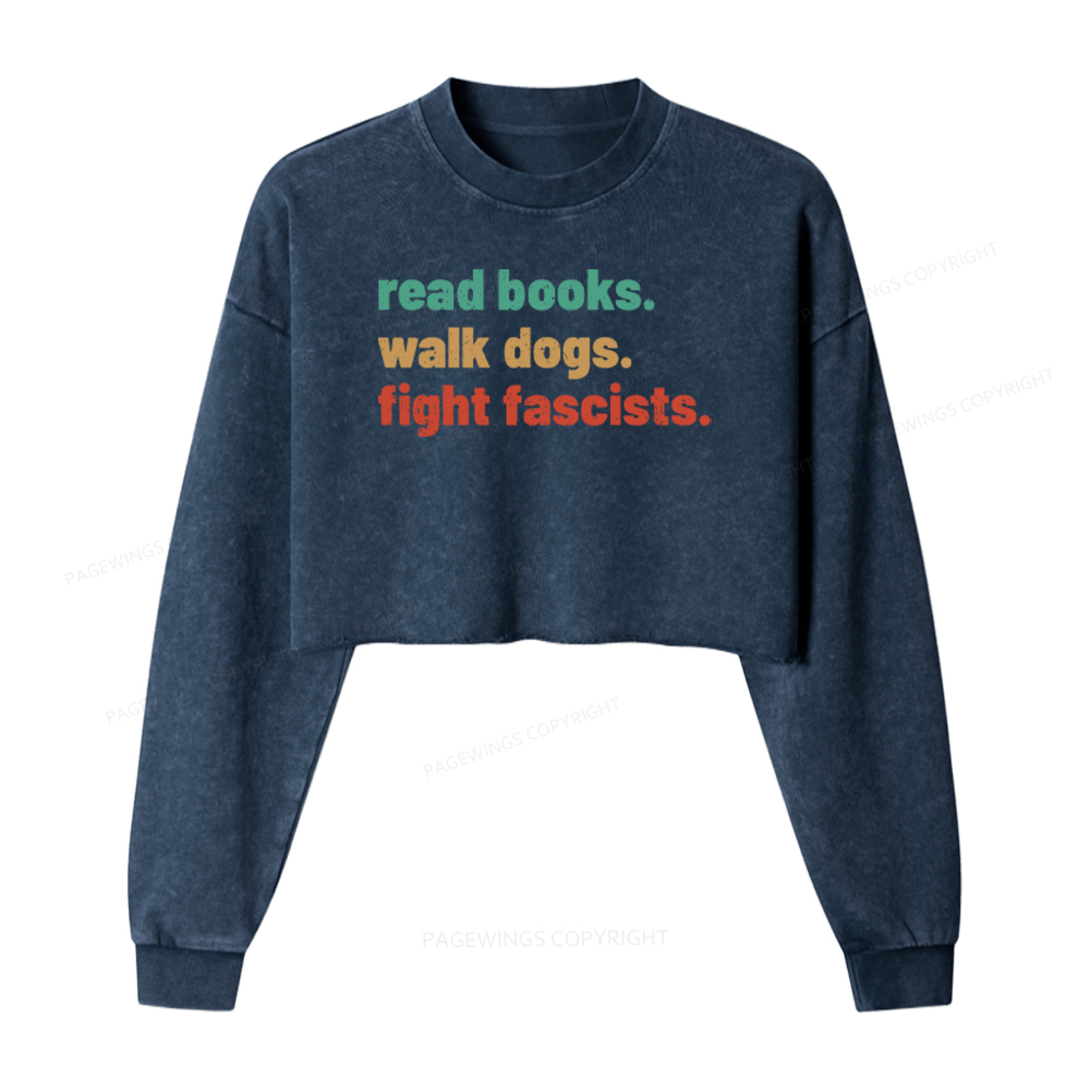 Pagewings Read Books Walk Dogs Fight Fascists Washed Crop Sweatshirt