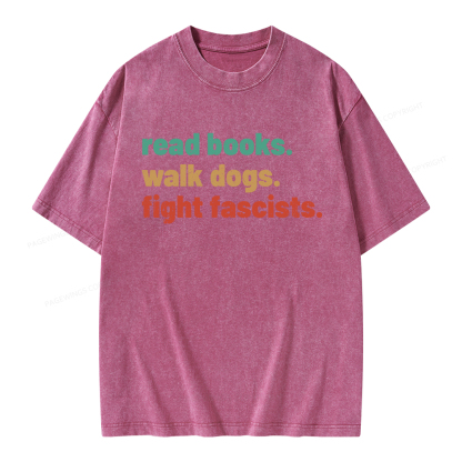 Pagewings Read Books Walk Dogs Fight Fascists Unisex Washed T-shirt