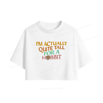 Pagewings I'm Actually Quite Tall Women Crop Tops