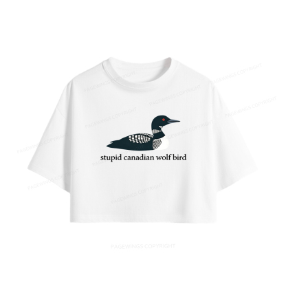 Pagewings Stupid Canadian Wolf Bird Women Crop Tops
