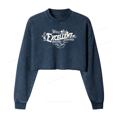 Pagewings What Excellent Boiled Potatoes Washed Crop Sweatshirt